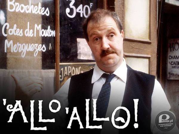 "Allo, Allo" - genialny serial, genialne dialogi